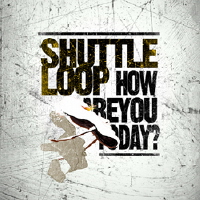 셔틀 루프(SHUTTLE LOOP) - HOW ARE YOU, TODAY? [EP]