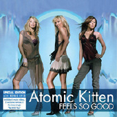 ATOMIC KITTEN - FEELS SO GOOD [SPECIAL EDITION]