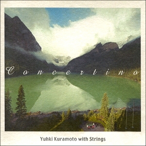 YUHKI KURAMOTO - CONCERTINO: YUHKI KURAMOTO WITH STRINGS