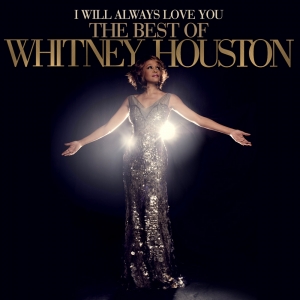 WHITNEY HOUSTON - I WILL ALWAYS LOVE YOU: THE BEST OF WHITNEY HOUSTON [DELUXE EDITION]