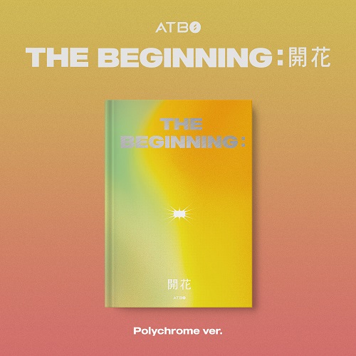 ATBO - The Beginning : 開花 [Polychrome Ver.]