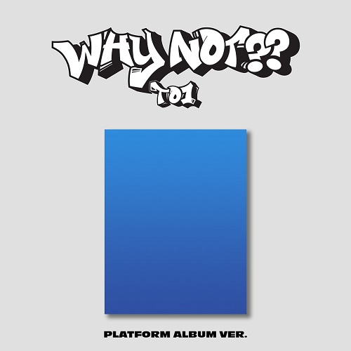 TO1 - WHY NOT?? [Platform Album Ver.]