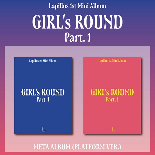 Lapillus - GIRL's ROUND Part. 1 [Platform Ver. - Random Cover]