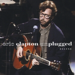 ERIC CLAPTON - UNPLUGGED [REMASTERED] [DELUXE EDITION]