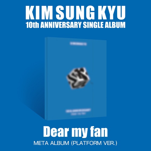 キム・ソンギュ(KIM SUNG KYU) - Dear my fan [Meta Album]
