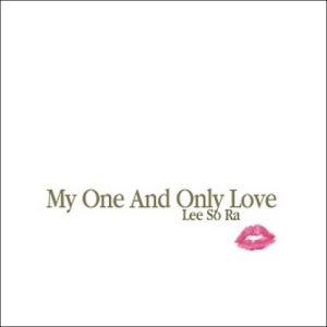 이소라 - MY ONE AND ONLY LOVE