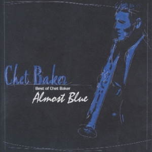 CHET BAKER - ALMOST BLUE : BEST OF CHET BAKER