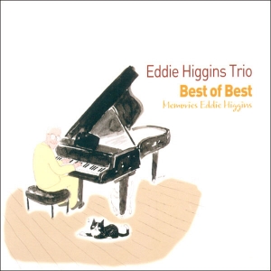 EDDIE HIGGINS TRIO - BEST OF BEST: MEMORIES EDDIE HIGGINS