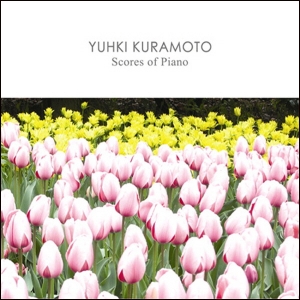 YUHKI KURAMOTO - SCORES OF PIANO