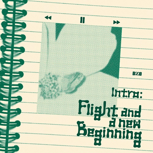 비엑스비(BXB) - Intro: Flight and a new beginning