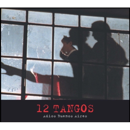 O.S.T - 12 TANGOS : ADIOS BUENOS AIRES