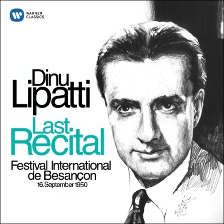 DINU LIPATT - THE LAST RECITAL (LIVE RECORDING FROM BESANCON FESTIVAL 1950)