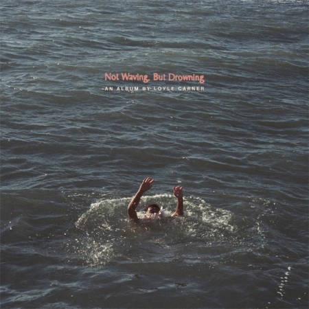 LOYLE CARNER - NOT WAVING, BUT DROWNING [수입] [LP/VINYL] 