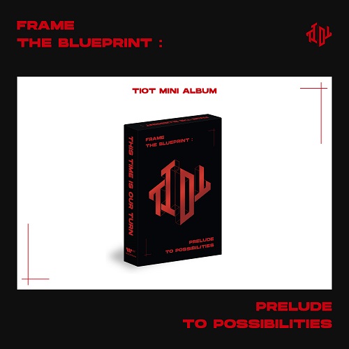 TIOT - Frame the Blueprint : Prelude to Possibilities [Plve Ver.]