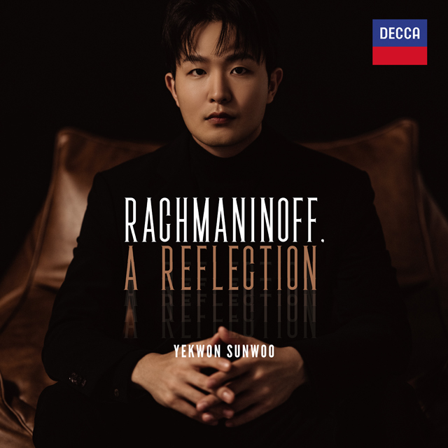 선우예권(YEKWON SUNWOO)  - RACHMANINOFF, A REFLECTION