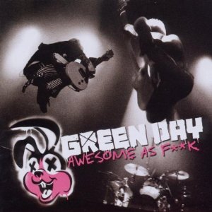 GREEN DAY - AWESOME AS F**K 