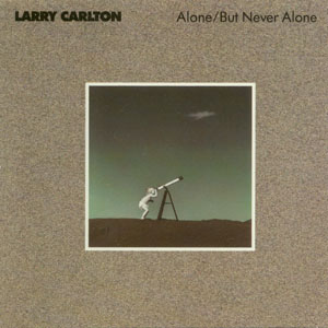 LARRY CARLTON - ALONE / BUT NEVER ALONE [LP/VINYL]