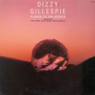 DIZZY GILLESPIE - CLOSER TO THE SOURCE