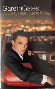 GARETH GATES - WHAT MY HEART WANTS TO SAY [CASSETTE TAPE]
