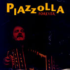 ASTOR PIAZZOLLA - PIAZZOLLA FOREVER